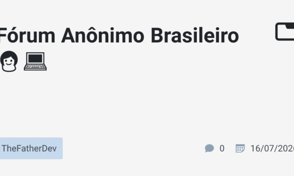 Fórum Anônimo Brasileiro 👩‍💻