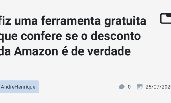fiz uma ferramenta gratuita que confere se o desconto da Amazon é de verdade
