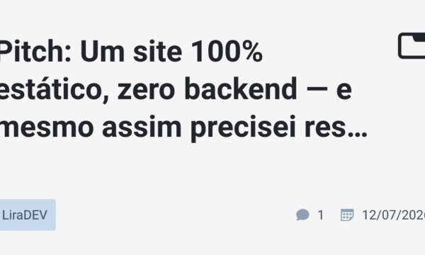 Pitch: Um site 100% estático, zero backend — e mesmo assim precisei resolver 3 problemas clássicos de backend