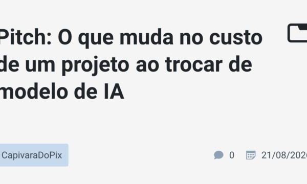 Pitch: O que muda no custo de um projeto ao trocar de modelo de IA