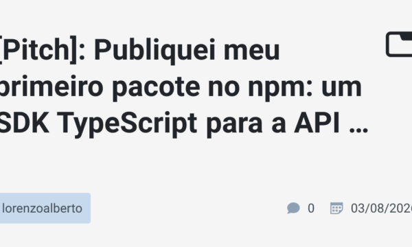 [Pitch]: Publiquei meu primeiro pacote no npm: um SDK TypeScript para a API Pública do DataJud