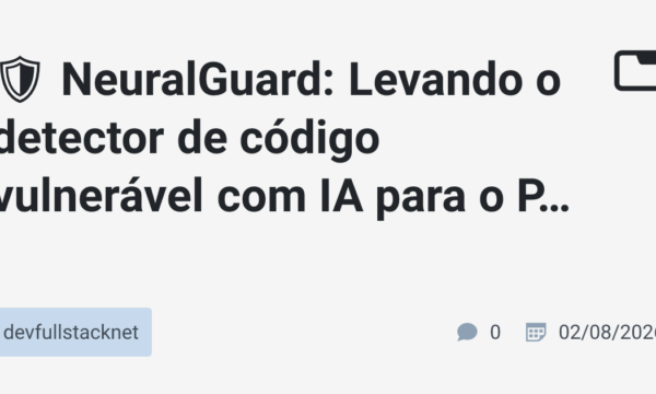 🛡️ NeuralGuard: Levando o detector de código vulnerável com IA para o Pull Request