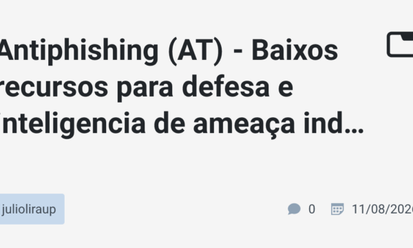 Antiphishing (AT) – Baixos recursos para defesa e inteligencia de ameaça industrial