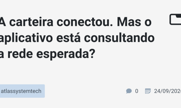 A carteira conectou. Mas o aplicativo está consultando a rede esperada?
