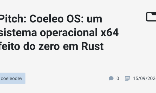 Pitch: Coeleo OS: um sistema operacional x64 feito do zero em Rust